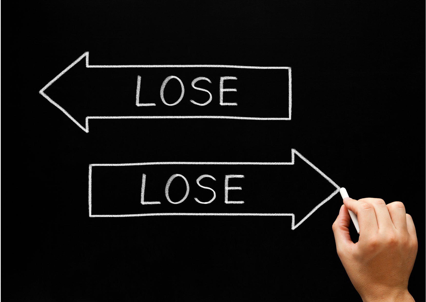 A hand with chalk draws two arrows in opposite directions on a blackboard. Both arrows have "lose" written on the inside.